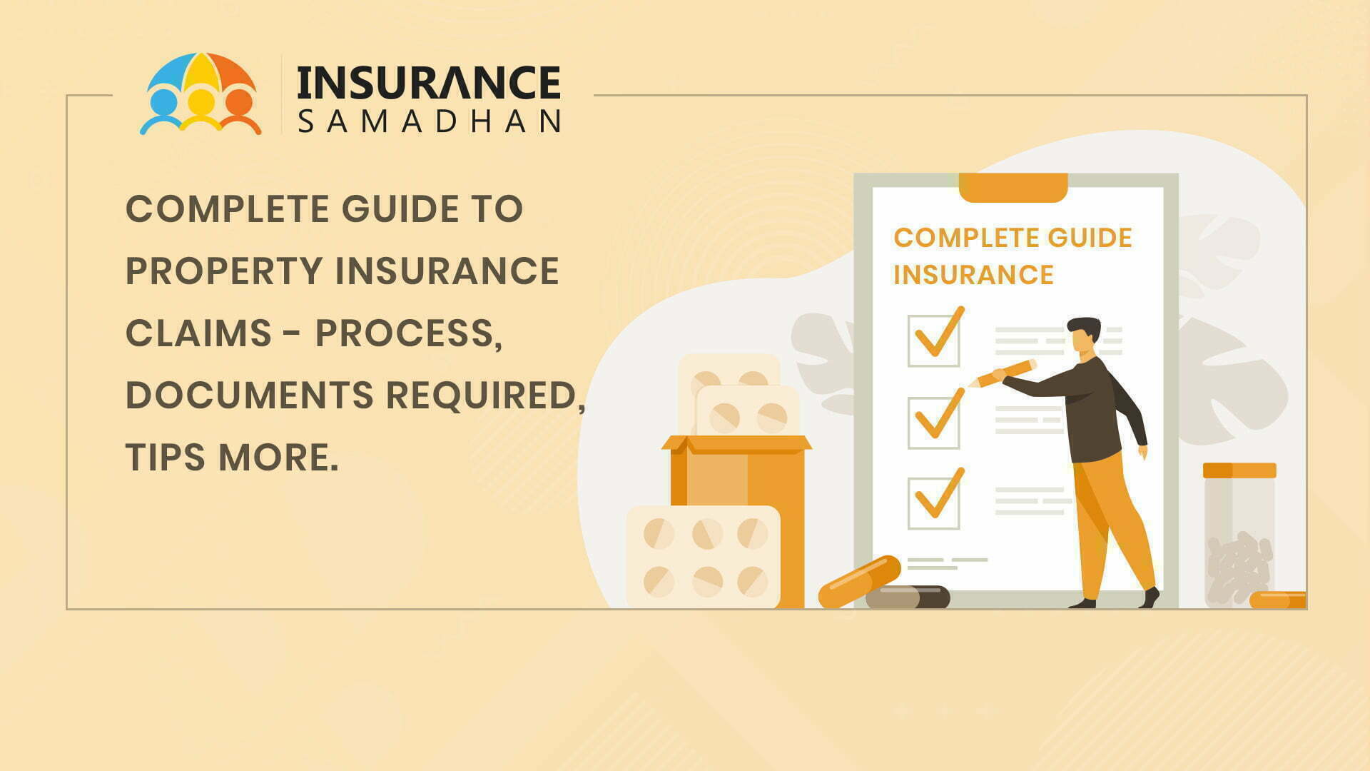 Complete Guide to Property Insurance Claims - Insurance Samadhan