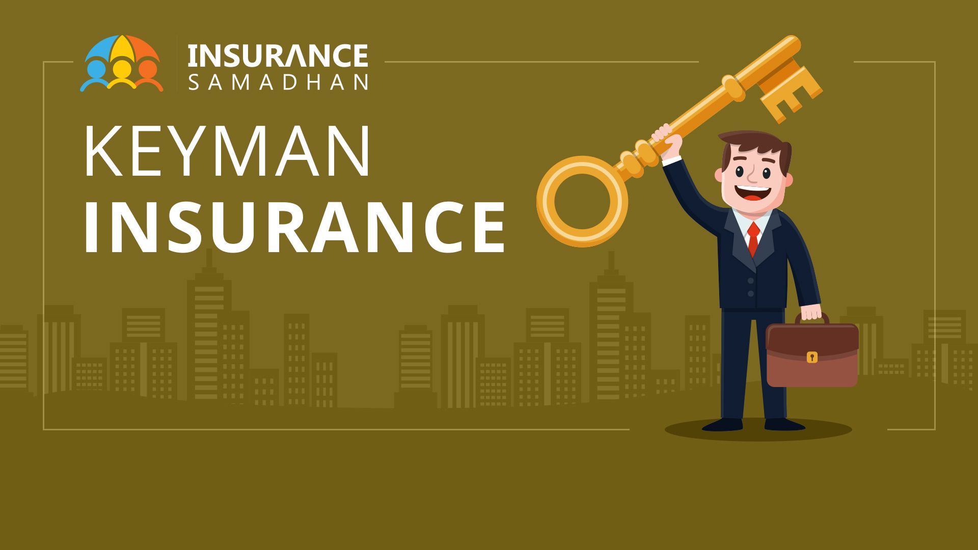 Keyman Insurance Policy: Definition, Documents & Benefits