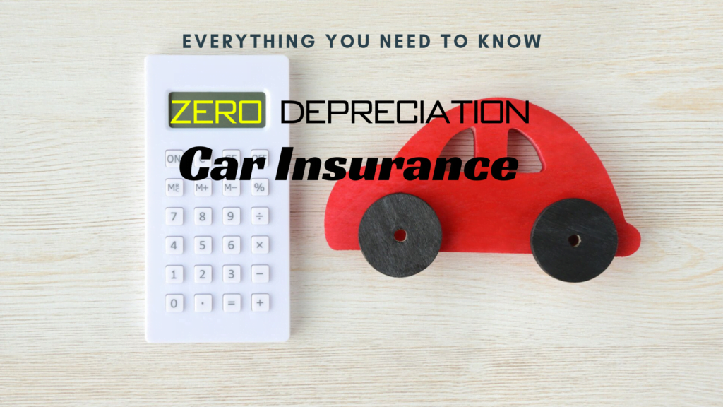 Looking for zero depreciation on your car Insurance?