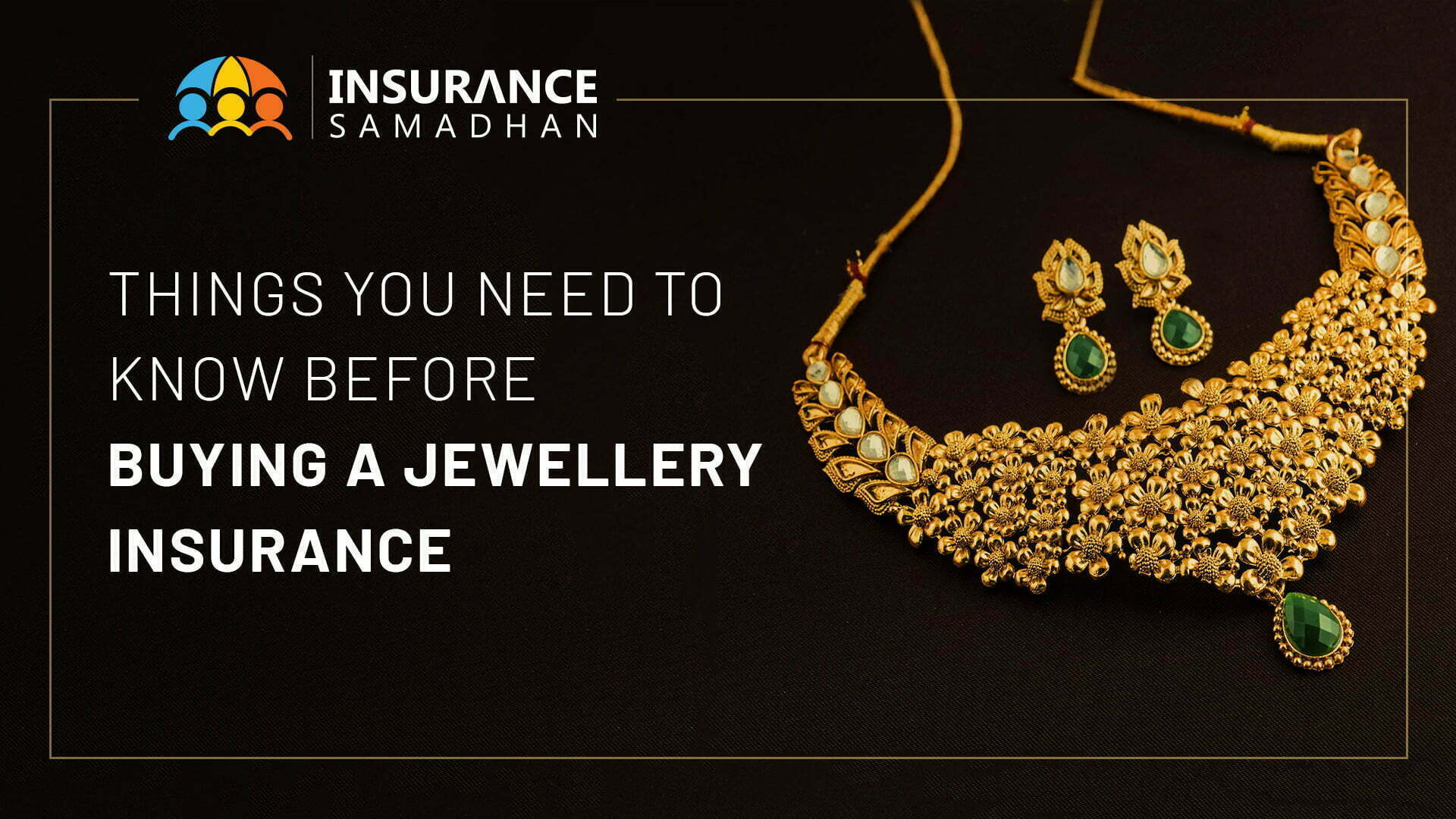 Things You Need To Know Before Buying Jewellery Insurance